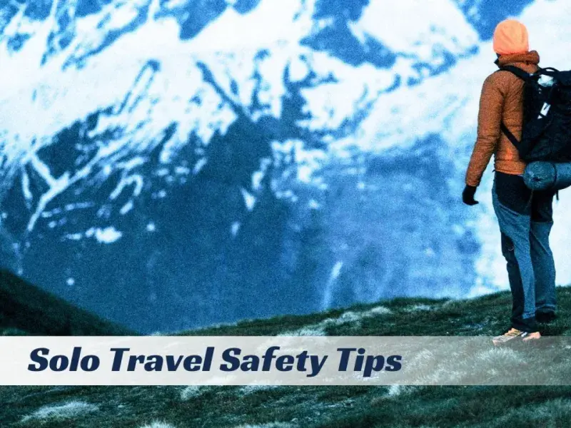 Essential Solo Travel Tips